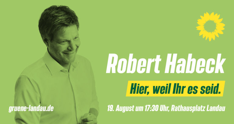 Robert Habeck kommt am 19. August um 17:30 Uhr nach Landau