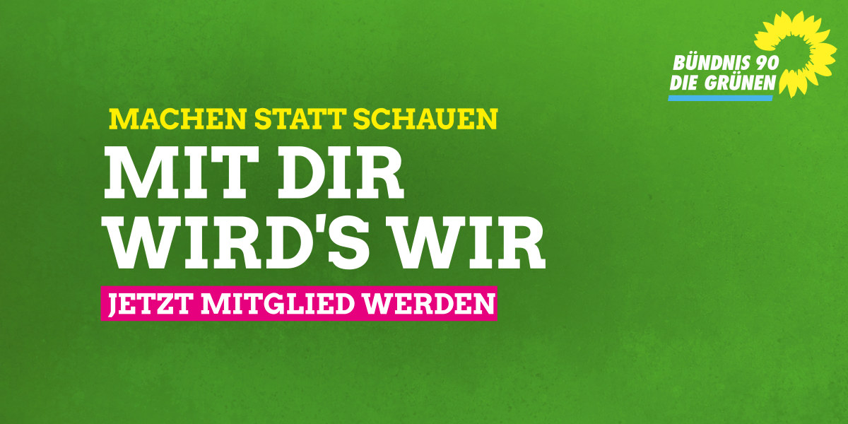 Jetzt mitgestalten - werde Mitglied bei Bündnis 90/Die Grünen